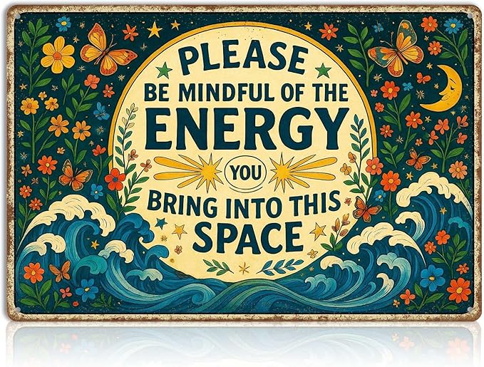 Please Be Mindful of the Energy You Bring Tin Sign – Spiritual Wall Decor for Home, Yoga Room, or Meditation Space – Retro Metal Wall Art Aesthetic, Positive Energy Tin Sign 8x12 Inch