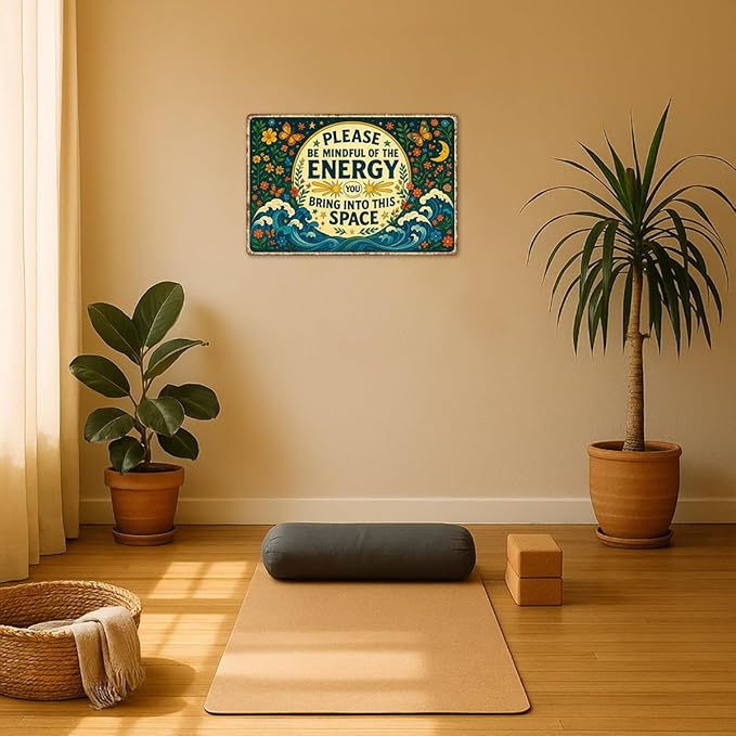 Please Be Mindful of the Energy You Bring Tin Sign – Spiritual Wall Decor for Home, Yoga Room, or Meditation Space – Retro Metal Wall Art Aesthetic, Positive Energy Tin Sign 8x12 Inch